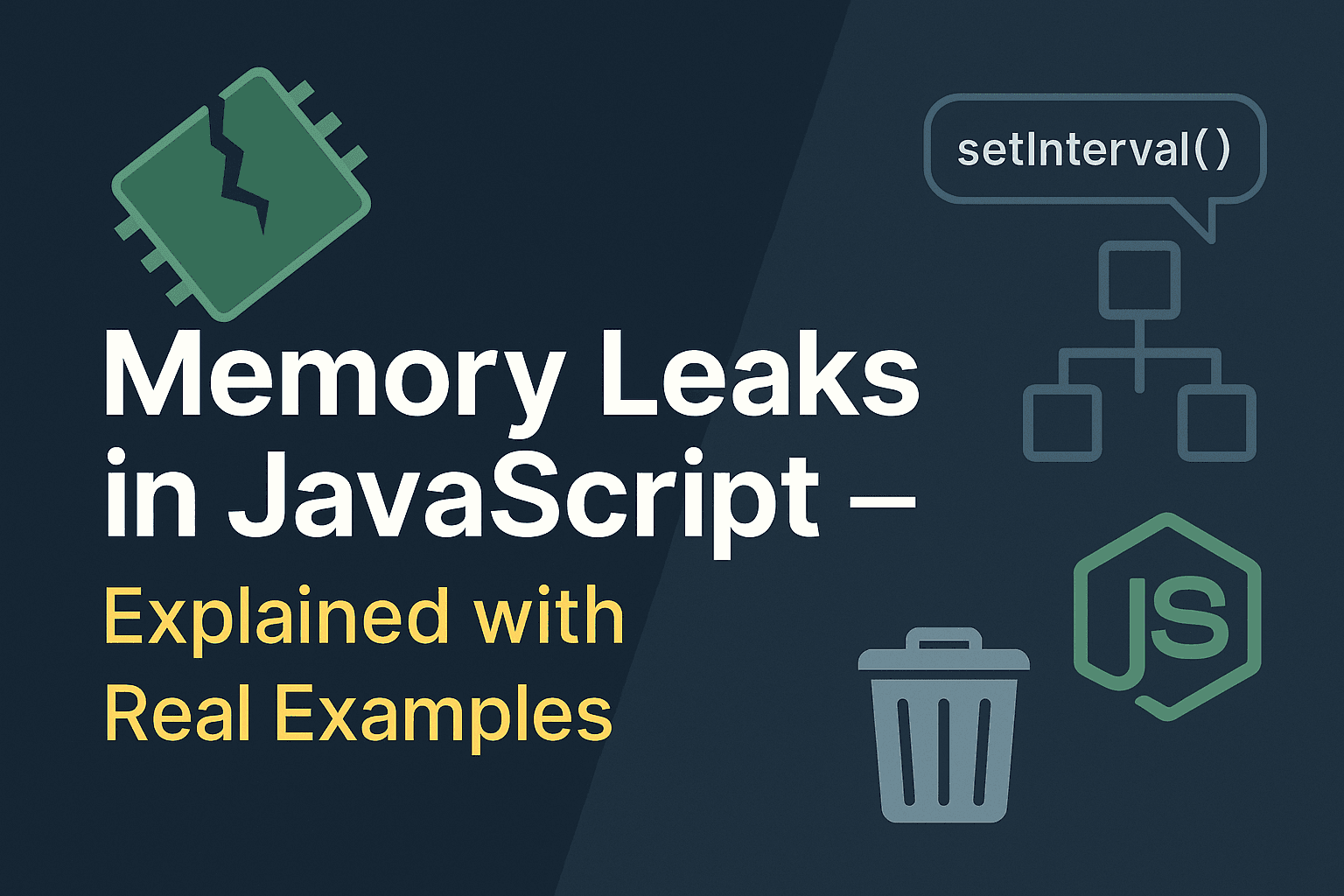 🧠Understanding Memory Leaks in JavaScript – With Real-World Examples & Solutions