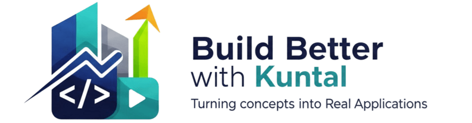 Build Better with Kuntal